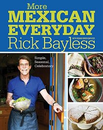 More Mexican Everyday: Simple, Seasonal, All-New