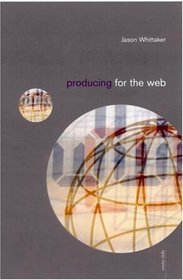 Producing for the Web (Media Skills)