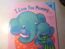 I Love You Mommy... / I Love You Daddy!