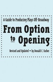 From Option to Opening : A Guide to Producing Plays Off-Broadway