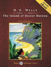The Island of Doctor Moreau, with eBook (Tantor Unabridged Classics)
