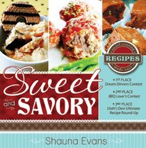 Sweet and Savory: Award Winning Recipes Made Easy