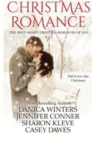 Christmas Romance: The Best Short Christmas Romances of 2013 (The Best Christmas Romances of 2013)