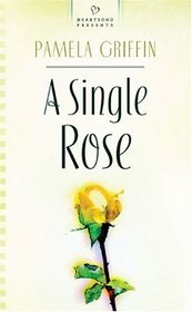 A Single Rose (Heartsong Presents)