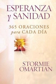 Esperanza y sanidad: 365 oraciones para cada dia (Spanish Edition)