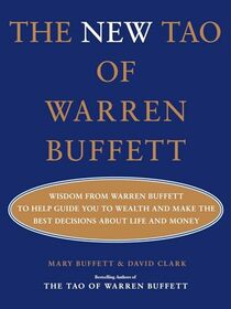 The New Tao of Warren Buffett: Wisdom from Warren Buffett to Help Guide You to Wealth and Make the Best Decisions About Life and Money (2)