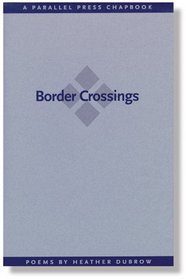Border crossings: Poems (Parallel Press Chapbooks)