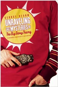 Unraveling the Mysteries of The Big Bang Theory: An Unabashedly Unauthorized TV Show Companion (TV Companion)