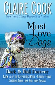 Must Love Dogs: Bark & Roll Forever (Volume 4)