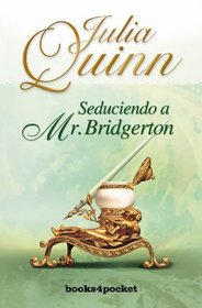 Seduciendo a Mr. Bridgerton (Spanish Edition)