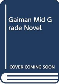 Gaiman Mid Grade Novel