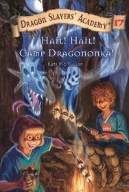 Hail! Hail! Camp Dragononka (Dragon Slayers' Academy, Bk 17)