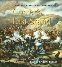 Custer's Last Stand (Turning Points in U.S. History)