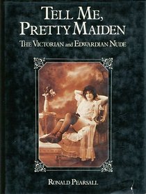 Tell me, pretty maiden: The Victorian and Edwardian nude