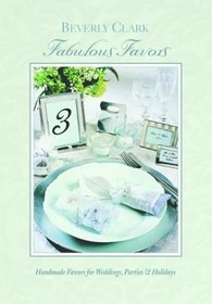 Fabulous Favors: Favors for Parties, Weddings, and Holidays