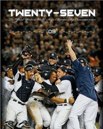 Twenty-Seven: The Official Yankees World Series Championship Commemorative