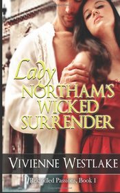 Lady Northam's Wicked Surrender (Rekindled Passions, 1)