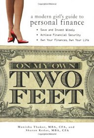 On My Own Two Feet: A Modern Girl's Guide to Personal Finance