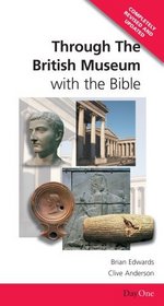 Through the British Museum with the Bible (Day One Travel Guides)