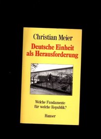 Deutsche Einheit als Herausforderung: Welche Fundamente fur welche Republik? (German Edition)