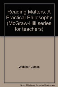 Reading Matters: A Practical Philosophy (McGraw-Hill series for teachers)