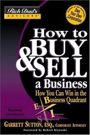 How to Buy and Sell a Business : How You Can Win in the Business Quadrant (Rich Dad's Advisors)