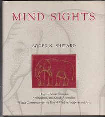 Mind sights: Original visual illusions, ambiguities, and other anomalies, with a commentary on the play of mind in perception and art