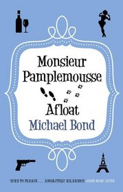 Monsieur Pamplemousse Afloat (Monsieur Pamplemousse, Bk 11)