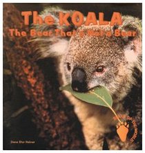 The Koala: The Bear That's Not a Bear (Bears of the World)