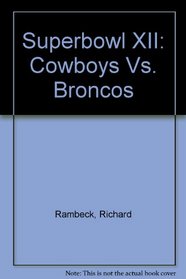 Superbowl XII: Cowboys Vs. Broncos