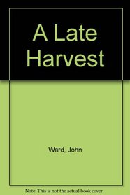 A Late Harvest (Peterloo poets)