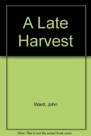 A Late Harvest (Peterloo poets)