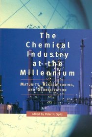 The Chemical Industry at the Millennium: Maturity, Restructuring, and  Globalization