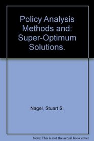 Policy Analysis Methods and Super-Optimum Solutions