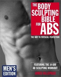 The Body Sculpting Bible For Abs: Men's Edition