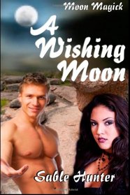 A Wishing Moon: Moon Magick