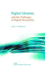 Digital Libraries and the Challenges of Digital Humanities (Chandos Information Professional Series)