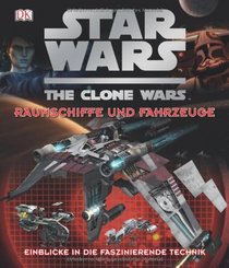 Star Wars The Clone Wars - Raumschiffe und Fahrzeuge