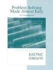 Problem Solving Made Almost Easy: A Companion to Alexander/Sadiku's Fundamentals of Electric Circuits