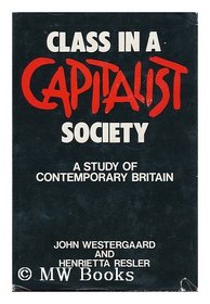 Class in a Capitalist Society: A Study of Contemporary Britain