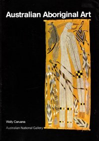 Australian Aboriginal Art: A Souvenir Book of Aboriginal Art in the Australian National Gallery