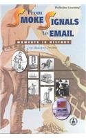 From Smoke Signals to E-Mail: Moments in History (Cover-to-Cover Informational Books)