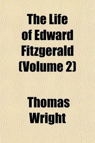 The Life of Edward Fitzgerald (Volume 2)