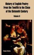 History of English Poetry from the Twelfth to the Close of the Sixteenth Century: Volume II