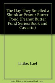The Day They Smelled a Skunk at Peanut Butter Pond (Peanut Butter Pond Series/Book and Cassette)