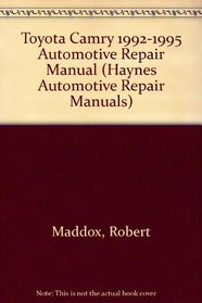 Haynes Repair Manual: Toyota Camry Automotive Repair Manual: All Toyota Camry Models 1992-1995