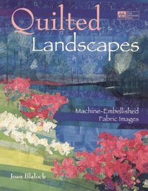 Quilted Landscapes: Machine-Embellished Fabric Images