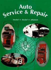 Auto Service  Repair: Servicing, Troubleshooting, and Repairing Modern Automobiles : Applicable to All Makes and Models