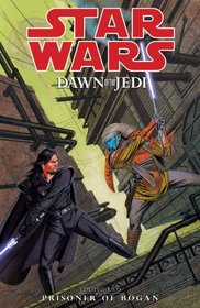 Star Wars: Dawn of the Jedi Volume 2 - Prisoner of Bogan