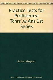Practice Tests for Proficiency: Tchrs'.w.Ans 1st Series
